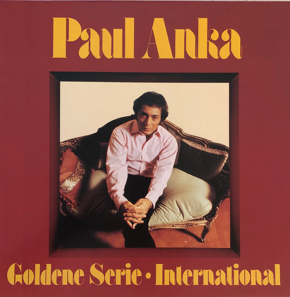 PAUL ANKA - GOLDENE SERIE INTERNATIONAL